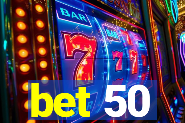 bet 50